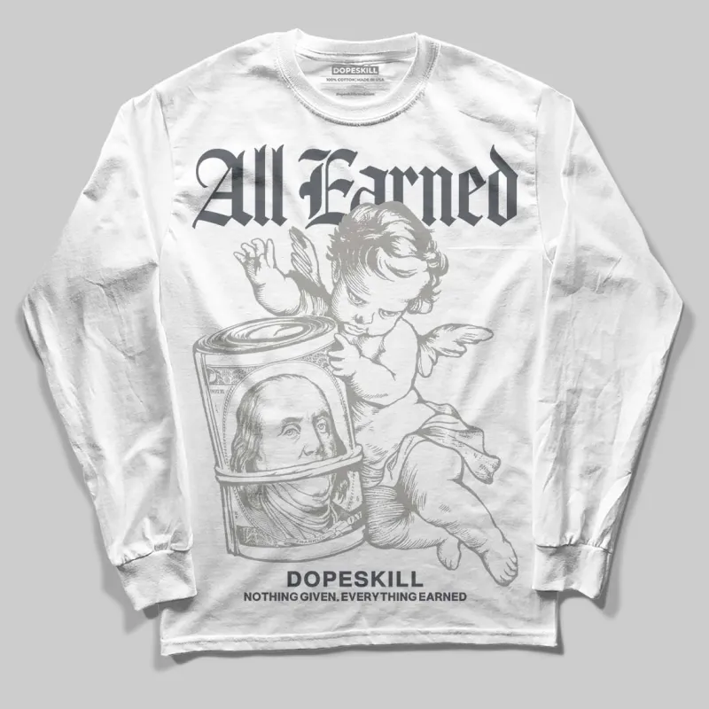 Cool Grey 11s DopeSkill Long Sleeve T-Shirt All Earned Graphic sold by DopeSkill