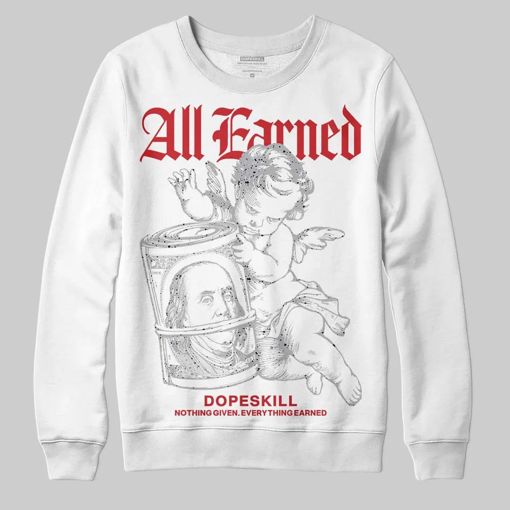 White Cement 4s DopeSkill Sweatshirt All Earned Graphic sold by DopeSkill