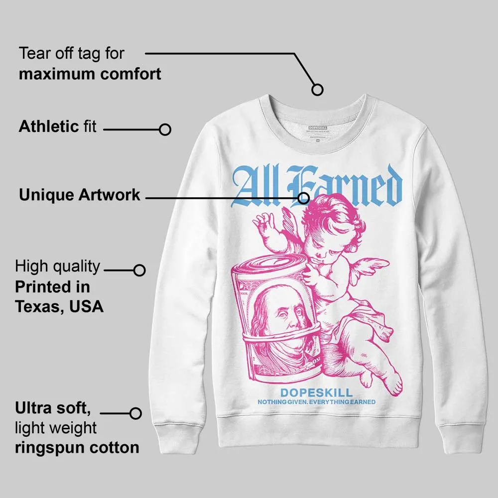 Triple Pink Dunk DopeSkill Sweatshirt All Earned Graphic sold by DopeSkill product image thumbnail 3