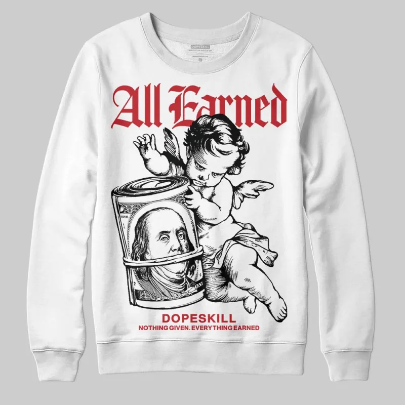 Bred 11s DopeSkill Sweatshirt All Earned Graphic sold by DopeSkill