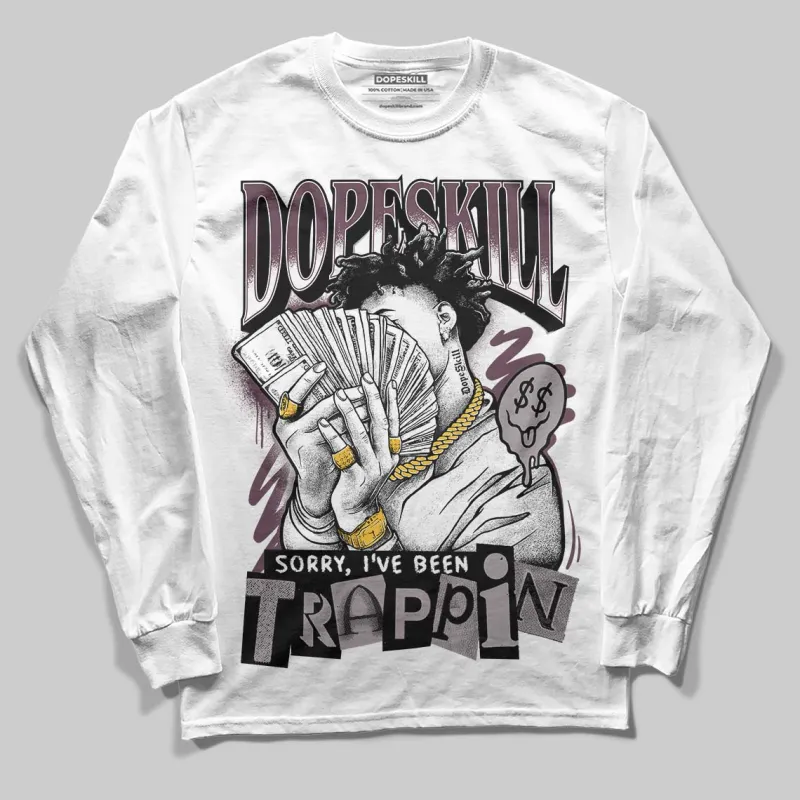 A Ma Maniere x "Violet Ore" 5s DopeSkill Long Sleeve T-Shirt Sorry I've Been Trappin Graphic sold by DopeSkill