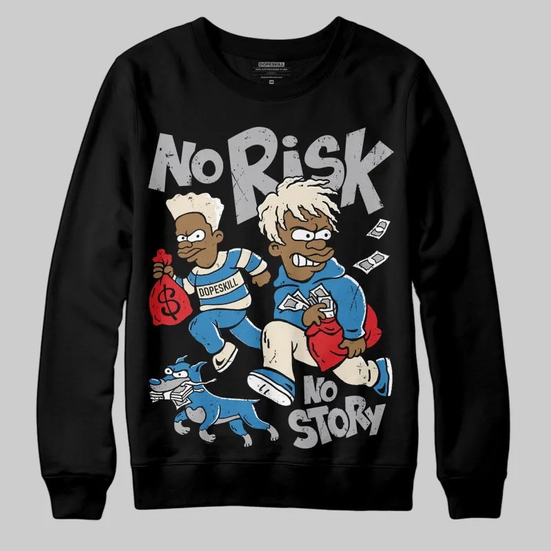 Rare Air 3s DopeSkill Sweatshirt No Risk No Story Graphic sold by DopeSkill