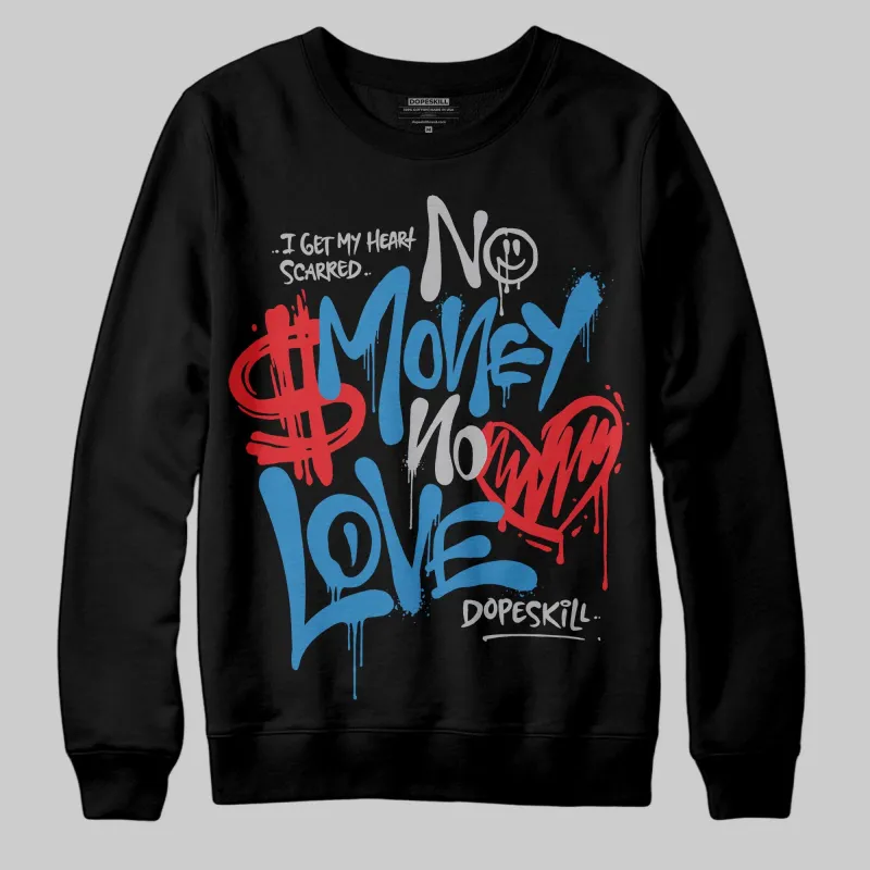 Rare Air 3s DopeSkill Sweatshirt No Money No Love Typo Graphic sold by DopeSkill