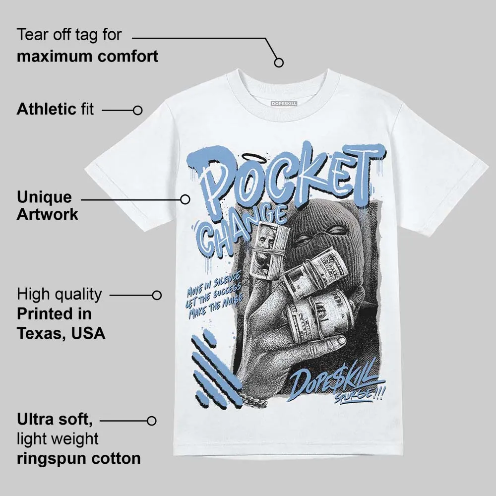 University Blue 5s DopeSkill T-Shirt Pocket Change Graphic sold by DopeSkill product image thumbnail 3