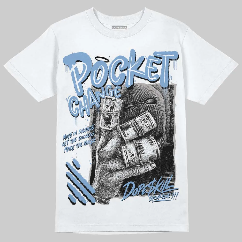 University Blue 5s DopeSkill T-Shirt Pocket Change Graphic sold by DopeSkill