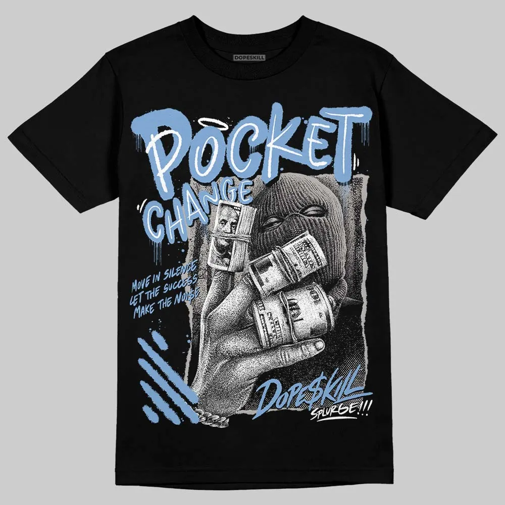 University Blue 5s DopeSkill T-Shirt Pocket Change Graphic sold by DopeSkill product image thumbnail 2