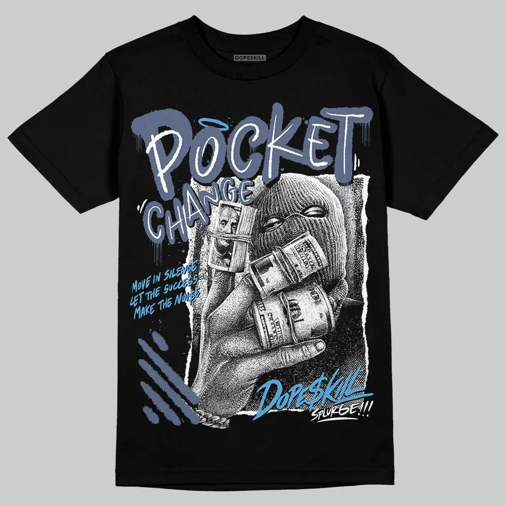 Diffused Blue 11s DopeSkill T-Shirt Pocket Change Graphic sold by DopeSkill product image thumbnail 2