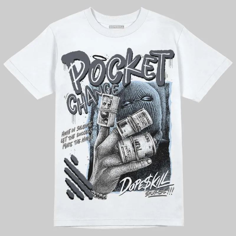 Cool Grey 11s DopeSkill T-Shirt Pocket Change Graphic sold by DopeSkill