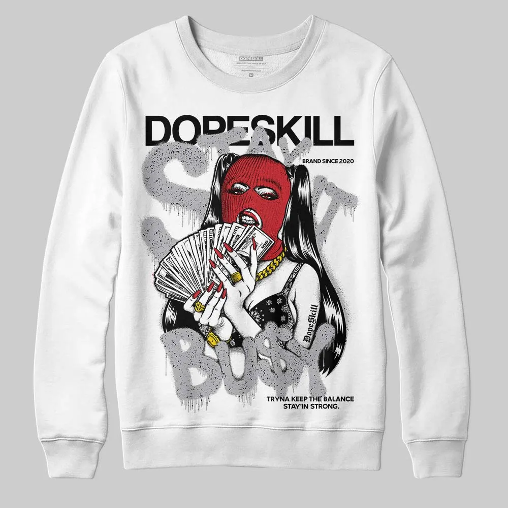 White Cement 4s DopeSkill Sweatshirt Stay It Busy Graphic sold by DopeSkill