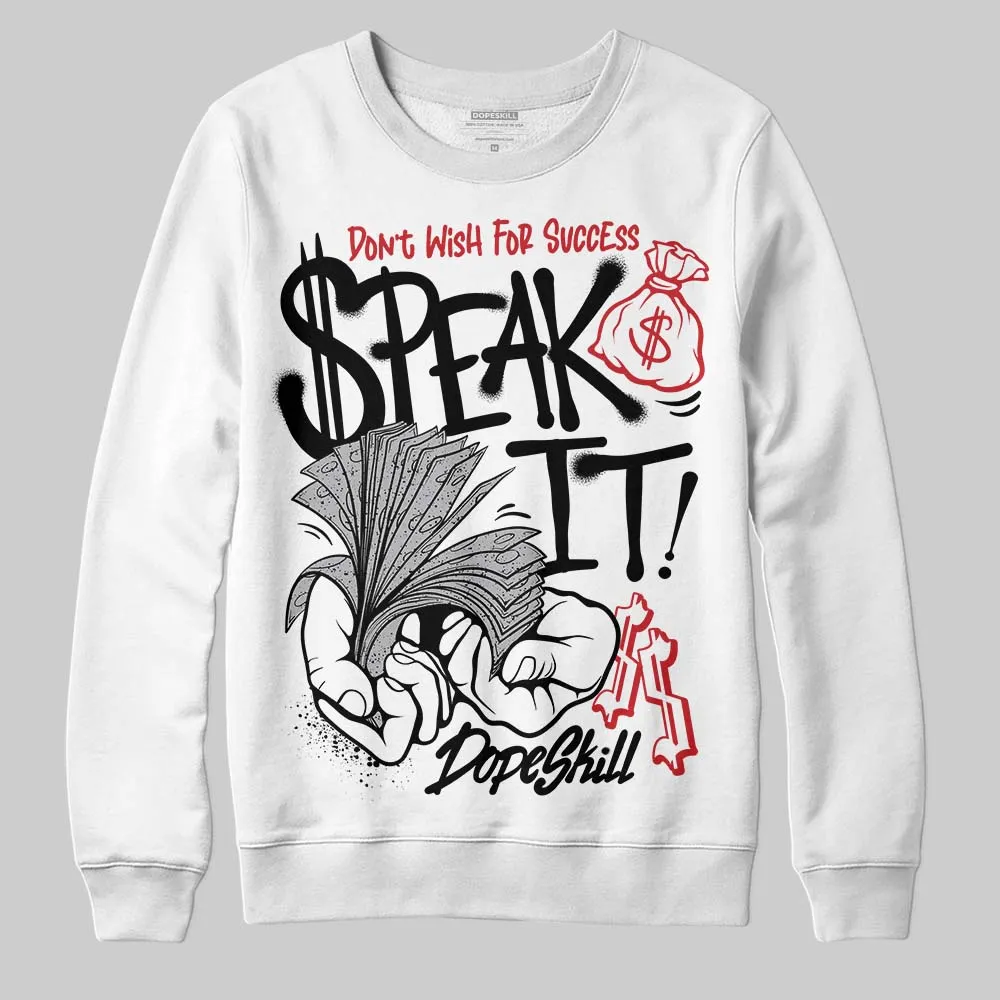 White Cement 4s DopeSkill Sweatshirt Speak It Graphic sold by DopeSkill