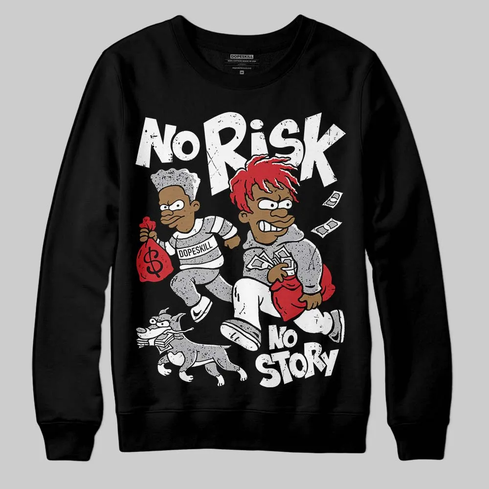 White Cement 4s DopeSkill Sweatshirt No Risk No Story Graphic sold by DopeSkill product image thumbnail 2