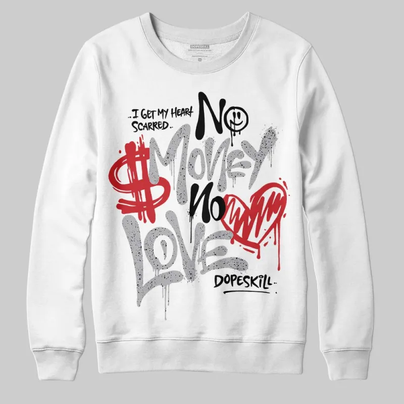 White Cement 4s DopeSkill Sweatshirt No Money No Love Typo Graphic sold by DopeSkill