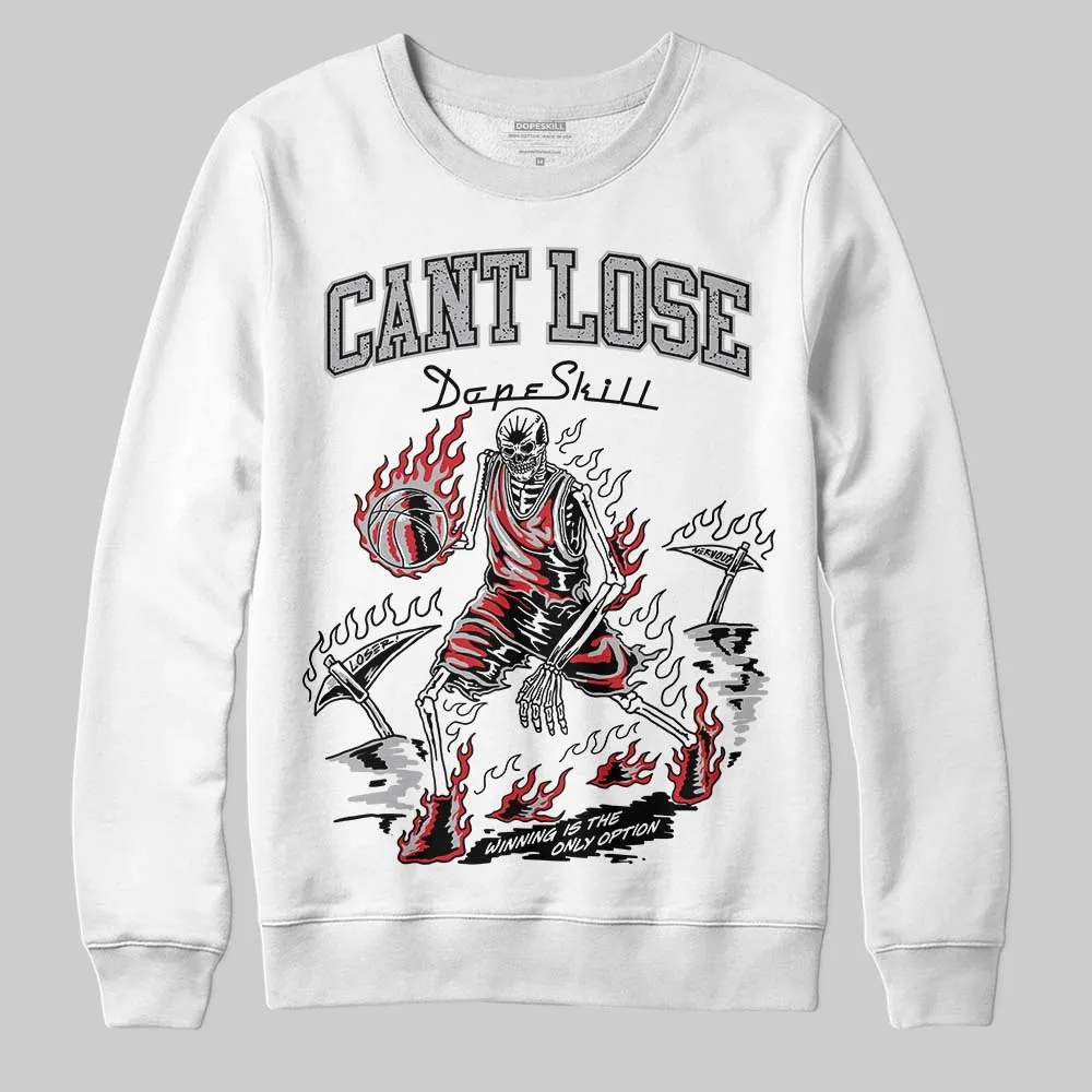 White Cement 4s DopeSkill Sweatshirt Cant Lose Graphic sold by DopeSkill