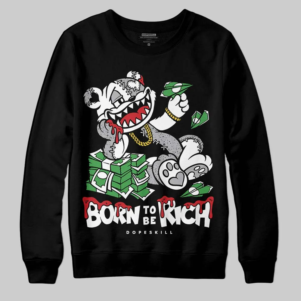 White Cement 4s DopeSkill Sweatshirt Born To Be Rich Graphic sold by DopeSkill product image thumbnail 2