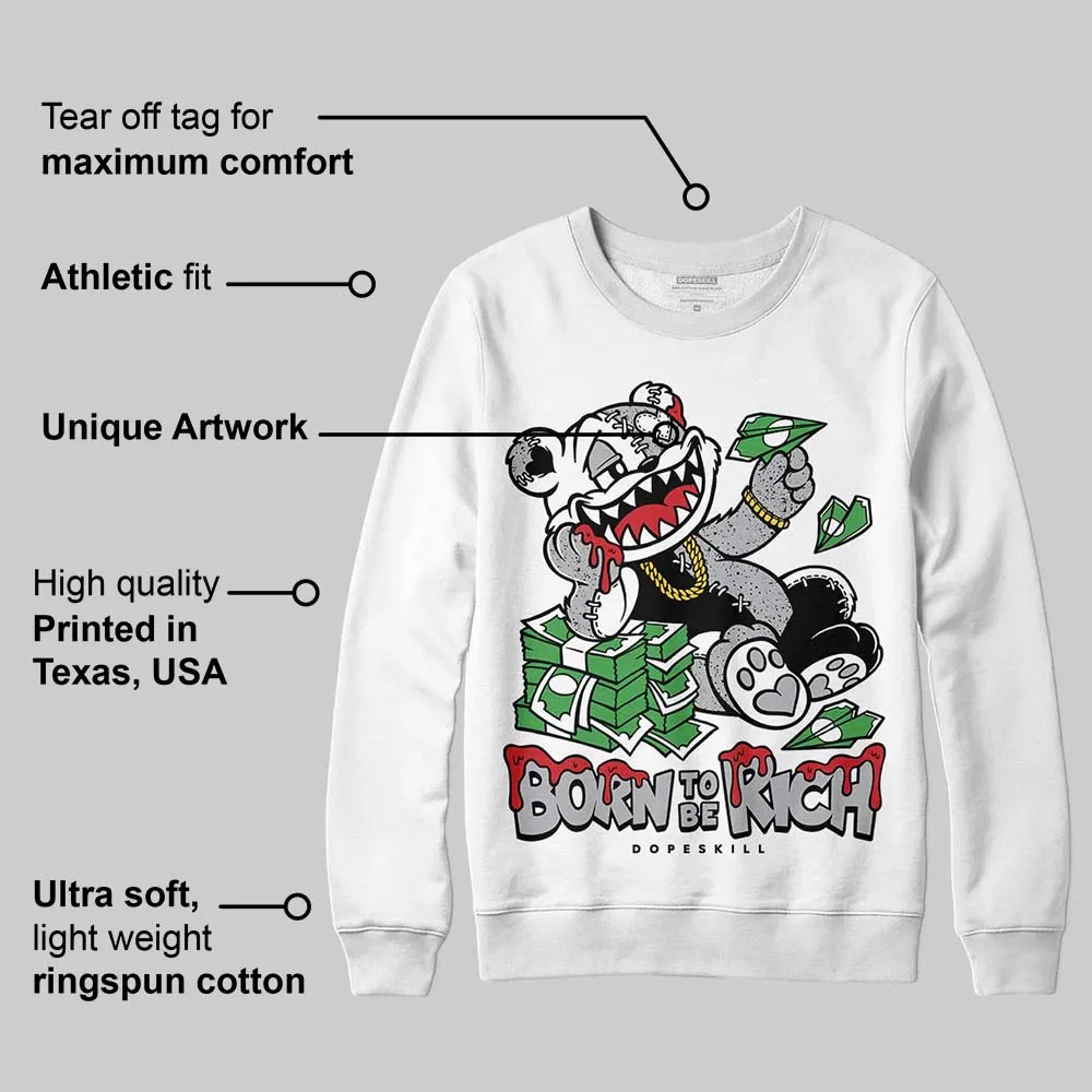White Cement 4s DopeSkill Sweatshirt Born To Be Rich Graphic sold by DopeSkill product image thumbnail 3