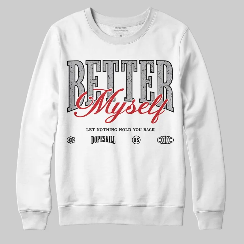 White Cement 4s DopeSkill Sweatshirt Better Myself Graphic sold by DopeSkill