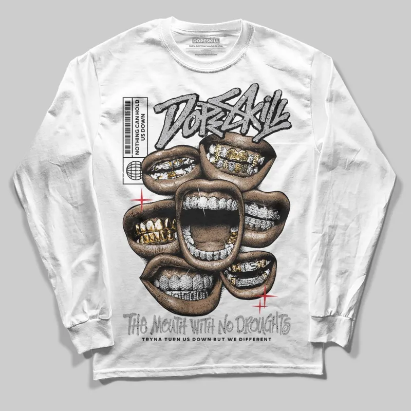 White Cement 4s DopeSkill Long Sleeve T-Shirt The Mouth With No Droughts Graphic sold by DopeSkill