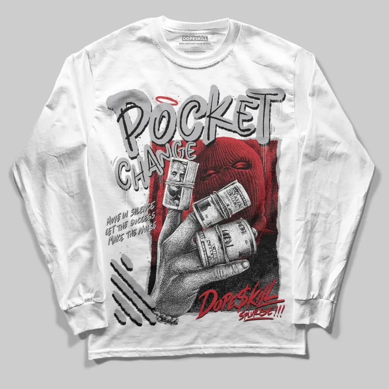 White Cement 4s DopeSkill Long Sleeve T-Shirt Pocket Change Graphic sold by DopeSkill