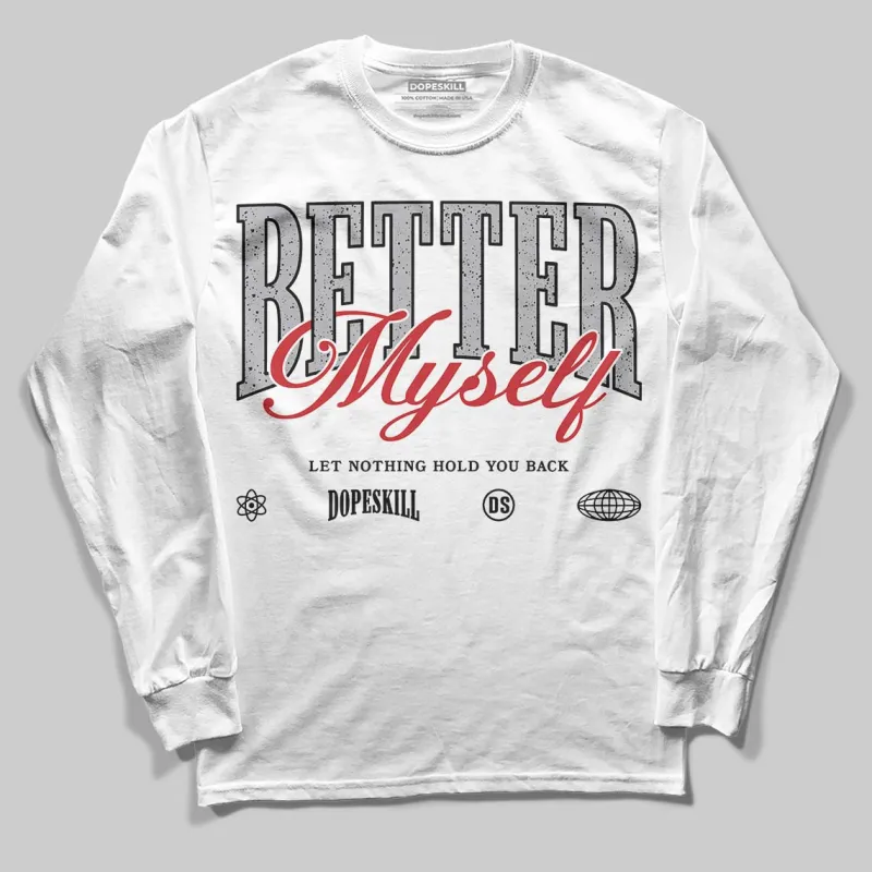 White Cement 4s DopeSkill Long Sleeve T-Shirt Better Myself Graphic sold by DopeSkill