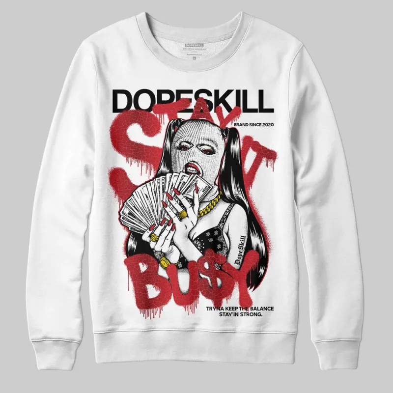Ruby 1s DopeSkill Sweatshirt Stay It Busy Graphic sold by DopeSkill