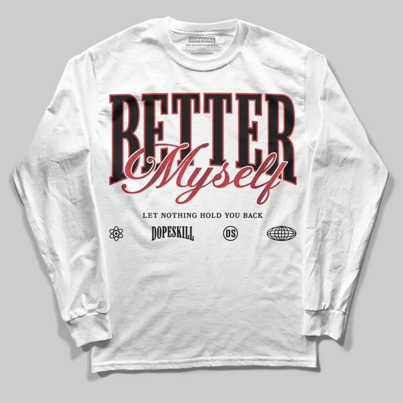 Ruby 1s DopeSkill Long Sleeve T-Shirt Better Myself Graphic sold by DopeSkill