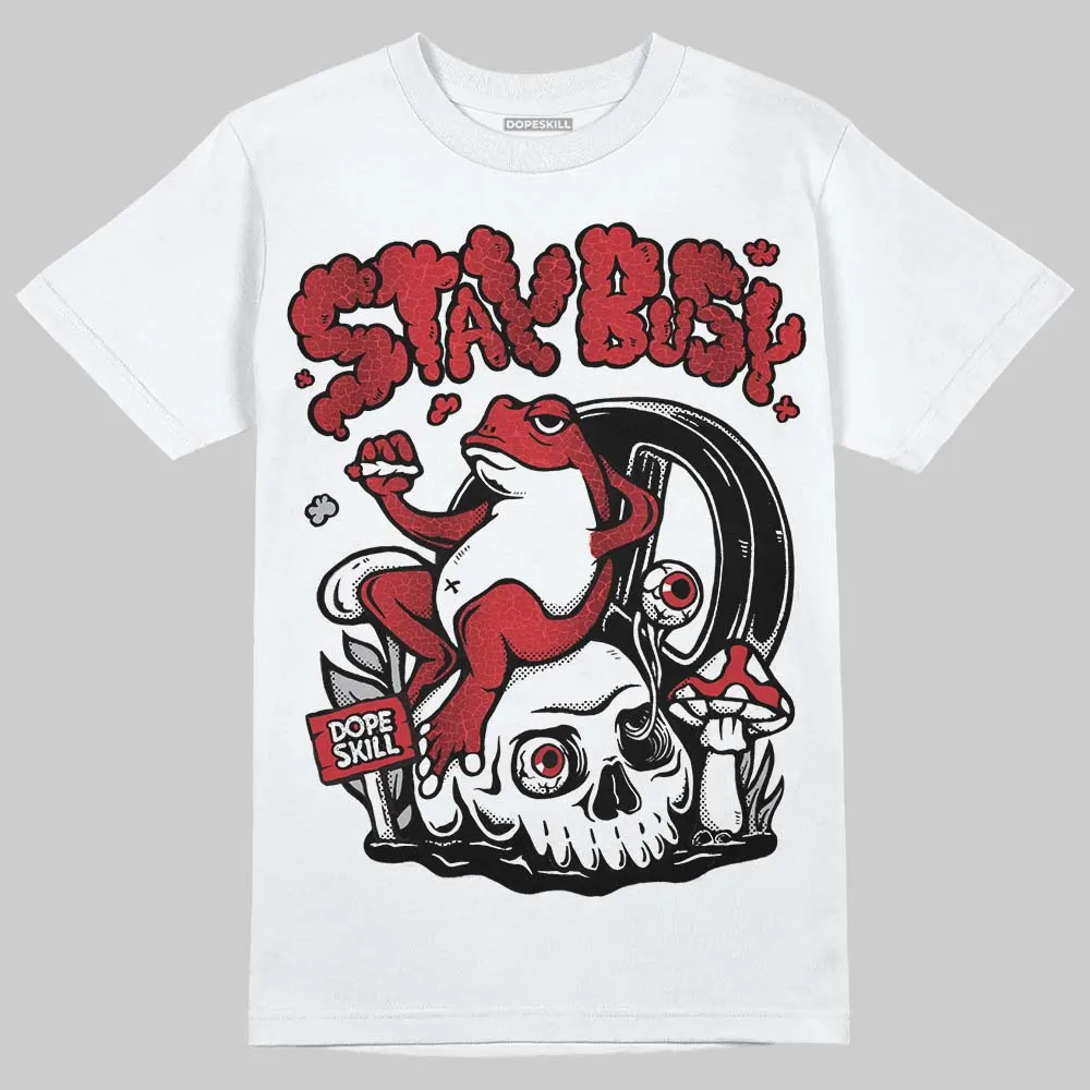 Ruby 1s DopeSkill T-Shirt Stay Busy Graphic sold by DopeSkill