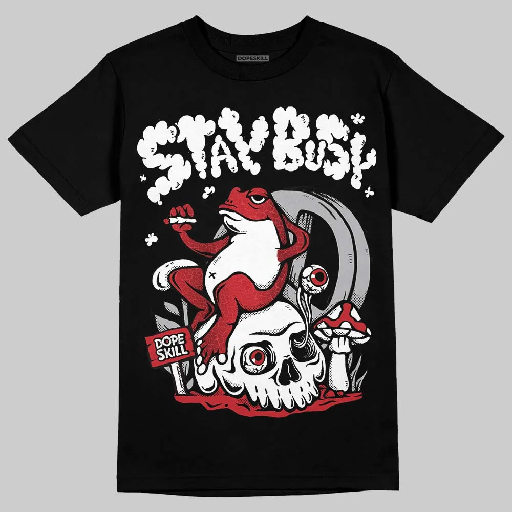 Ruby 1s DopeSkill T-Shirt Stay Busy Graphic sold by DopeSkill product image thumbnail 2
