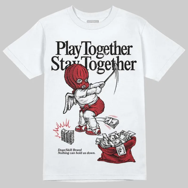 Ruby 1s DopeSkill T-Shirt Play together, Stay together Graphic sold by DopeSkill