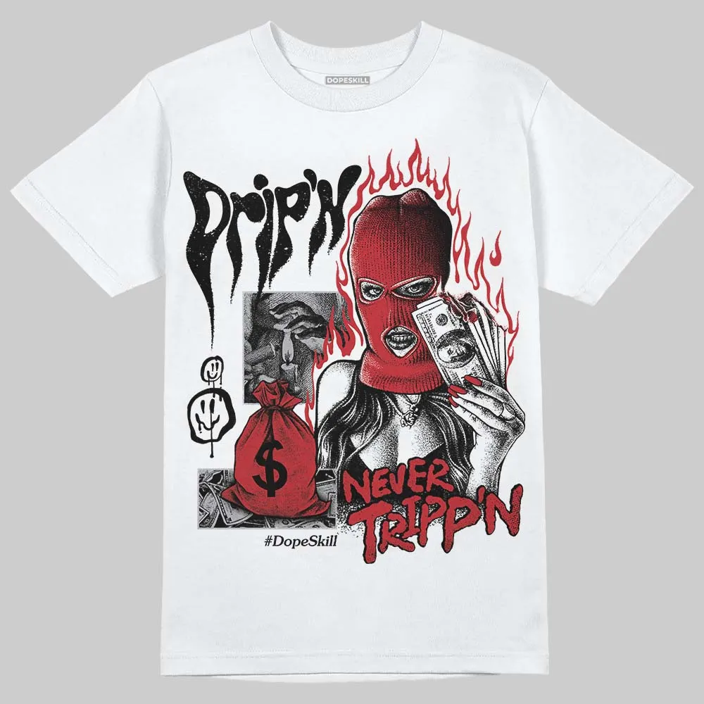 Ruby 1s DopeSkill T-Shirt Drip'n Never Tripp'n Graphic sold by DopeSkill