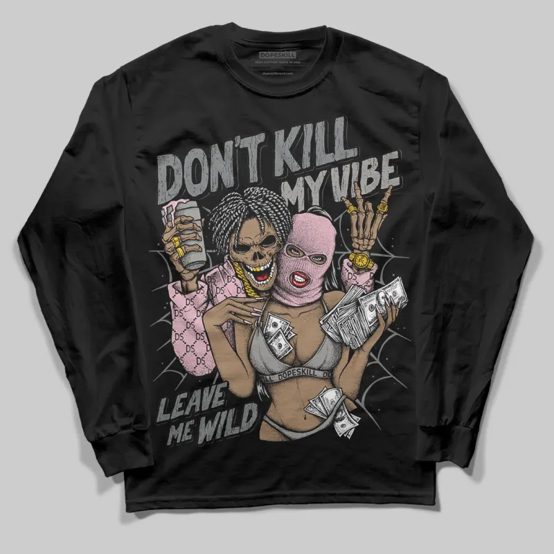 Max 95 OG “Pink Foam” DopeSkill Long Sleeve T-Shirt Don't Kill My Vibe Graphic sold by DopeSkill