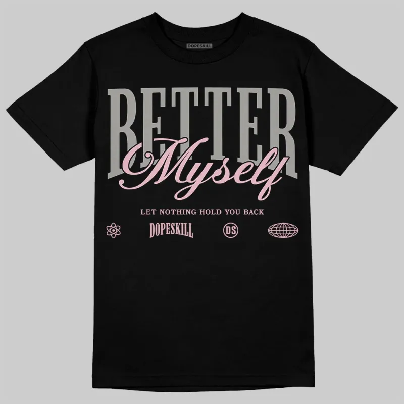 Max 95 OG “Pink Foam” DopeSkill T-Shirt Better Myself Graphic sold by DopeSkill