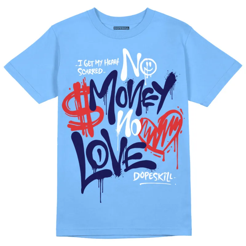 Powder Blue 9s DopeSkill Sky Blue T-shirt No Money No Love Typo Graphic sold by DopeSkill