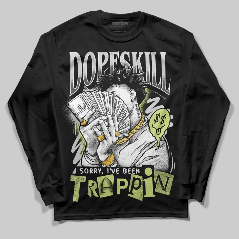Light Lemon Twist 4s DopeSkill Long Sleeve T-Shirt Sorry I've Been Trappin Graphic sold by DopeSkill
