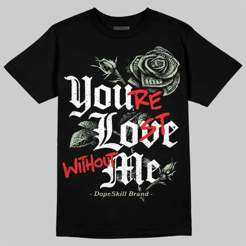 Seafoam 4s 2025 DopeSkill T-Shirt You’re Lost Without Me Graphic sold by DopeSkill