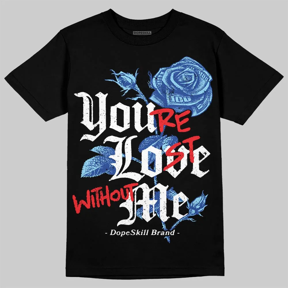 Royal Blue Collection DopeSkill T-Shirt You’re Lost Without Me Graphic sold by DopeSkill product image thumbnail 2