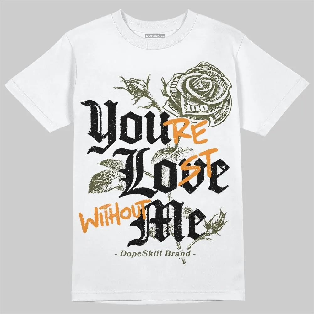 Olive Collection DopeSkill T-Shirt You’re Lost Without Me Graphic sold by DopeSkill