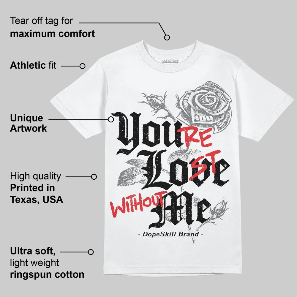 Grey Collection DopeSkill T-Shirt You’re Lost Without Me Graphic sold by DopeSkill product image thumbnail 4