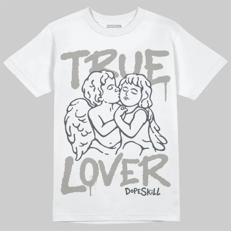 Cool Grey 11s DopeSkill T-Shirt True Lover Graphic sold by DopeSkill