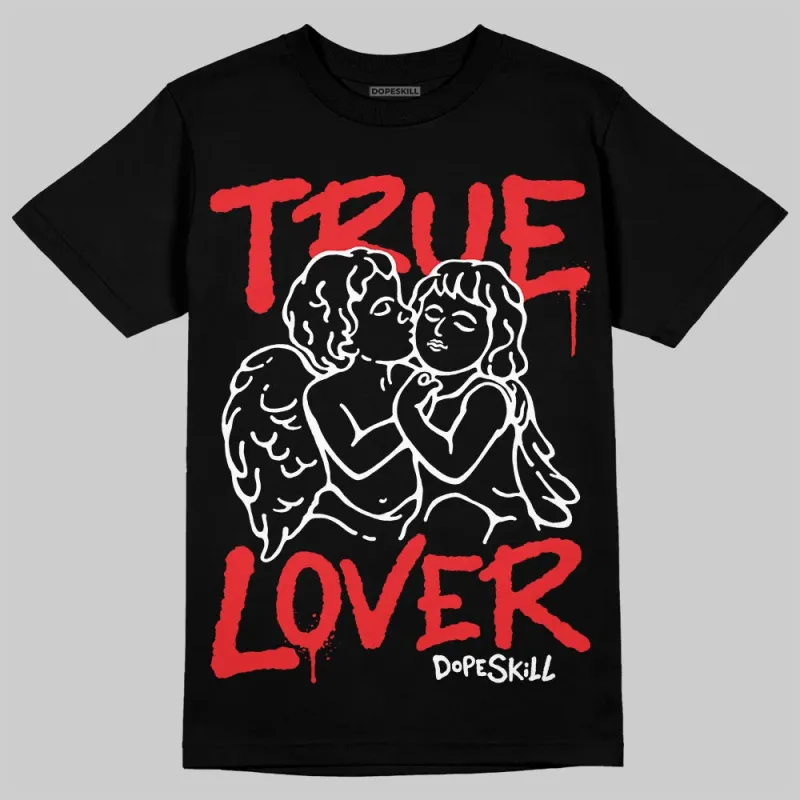 Red Collection DopeSkill T-Shirt True Lover Graphic sold by DopeSkill
