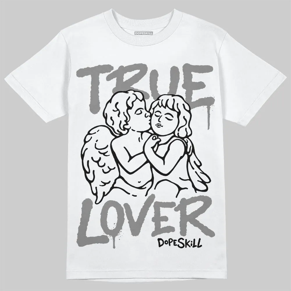 Grey Collection DopeSkill T-Shirt True Lover Graphic sold by DopeSkill