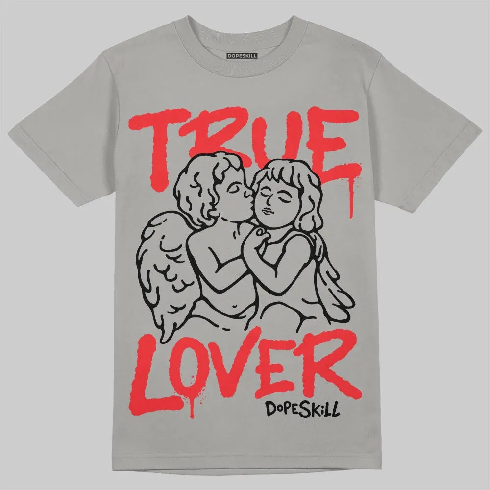 Grey Collection DopeSkill T-Shirt True Lover Graphic sold by DopeSkill product image thumbnail 3