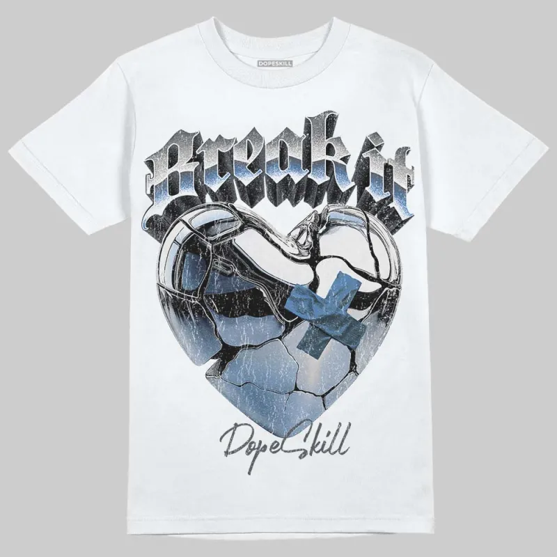 Cool Grey 11s DopeSkill T-Shirt Break It Graphic sold by DopeSkill