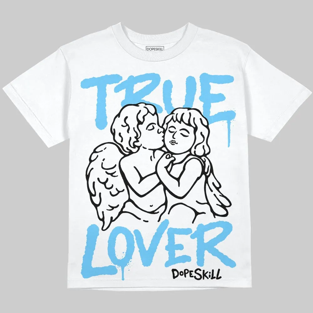 Legend Blue 11s DopeSkill Oversize Print T-Shirt True Lover Graphic sold by DopeSkill