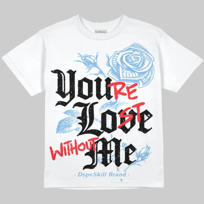 Melo 12s DopeSkill Oversize Print T-Shirt You’re Lost Without Me Graphic sold by DopeSkill