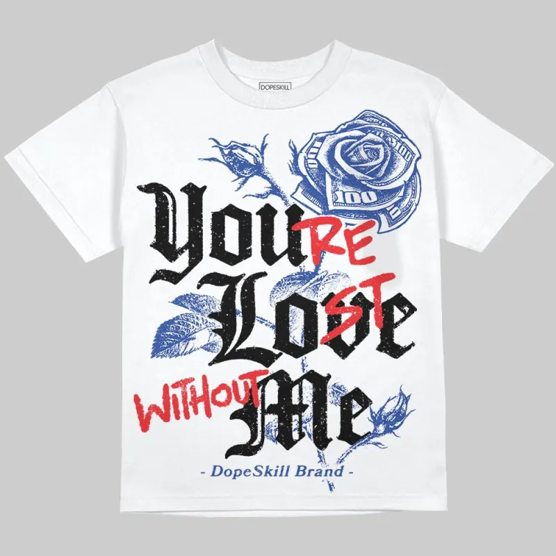 Royal Blue Collection DopeSkill Oversize Print T-Shirt You’re Lost Without Me Graphic sold by DopeSkill