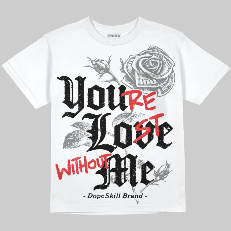 Grey Collection DopeSkill Oversize Print T-Shirt You’re Lost Without Me Graphic sold by DopeSkill