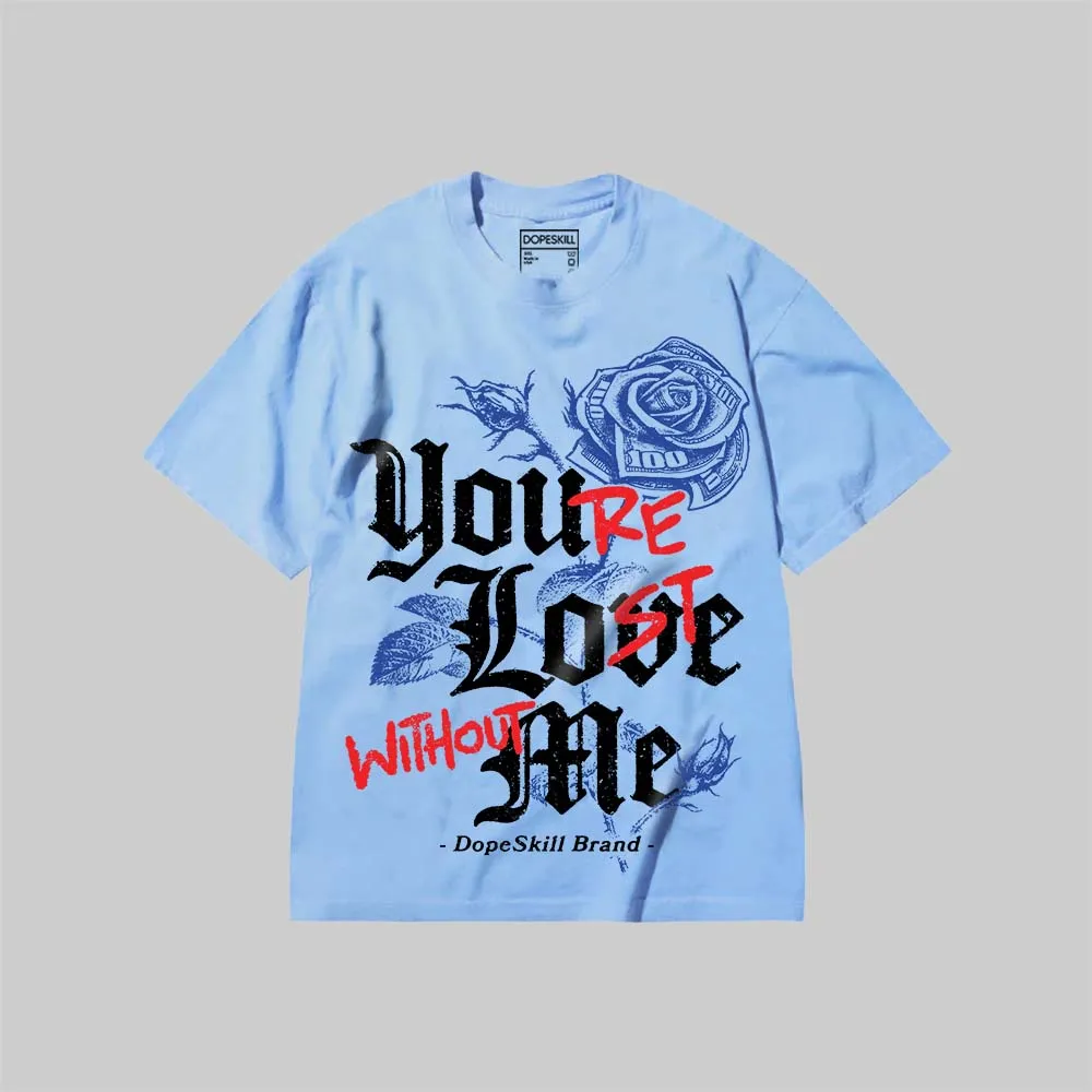 You’re Lost Without Me DopeSkill Premium T-shirt sold by DopeSkill product image thumbnail 3