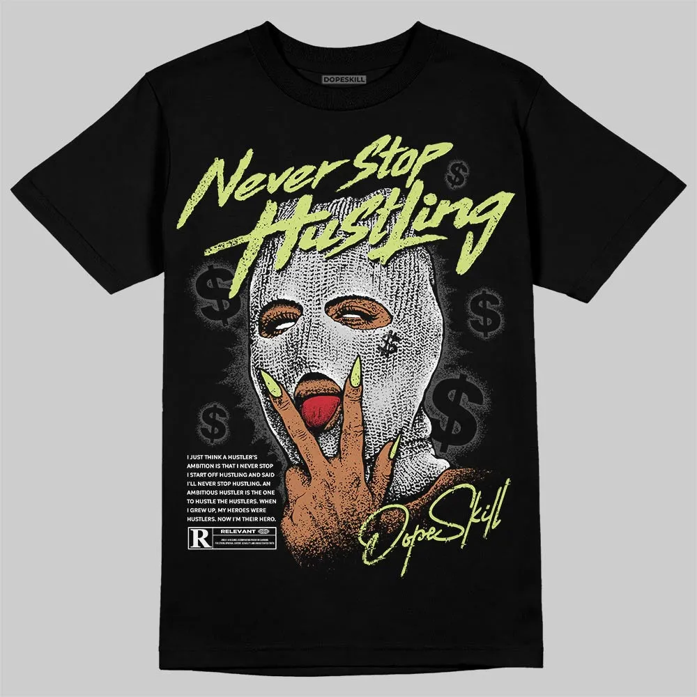 Light Lemon Twist 4s DopeSkill T-Shirt Never Stop Hustling Graphic sold by DopeSkill