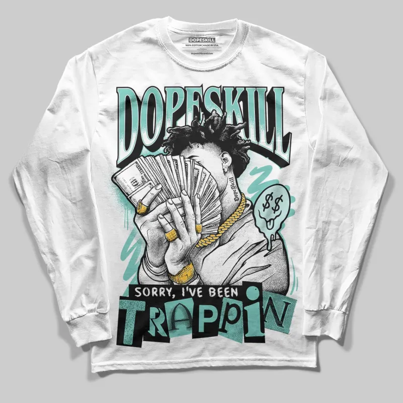 Igloo 11s DopeSkill Long Sleeve T-Shirt Sorry I've Been Trappin Graphic made by DopeSkill