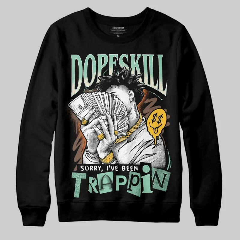 SB Dunk “Rodeo” DopeSkill Sweatshirt Sorry I've Been Trappin Graphic sold by DopeSkill